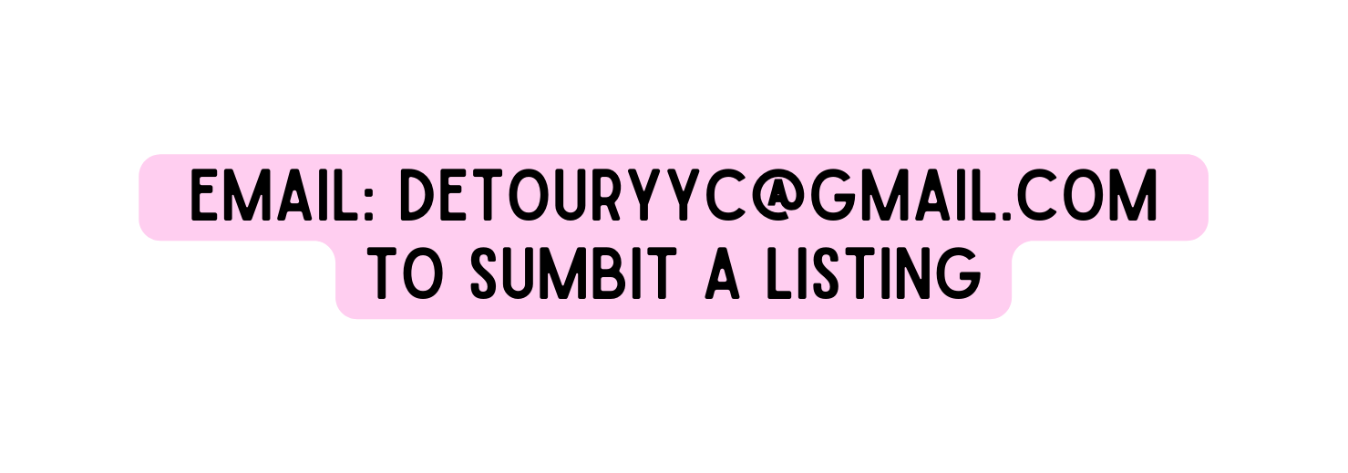 email detouryyc gmail com to sumbit a listing